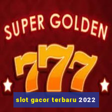 slot gacor terbaru 2022