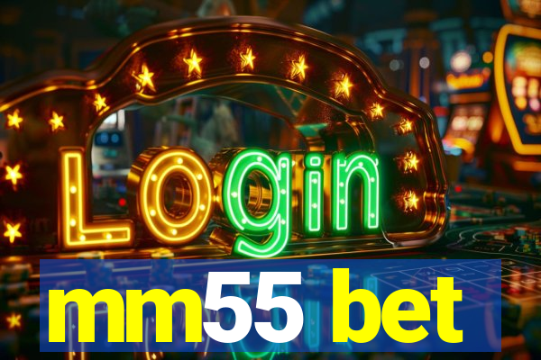 mm55 bet