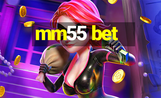 mm55 bet