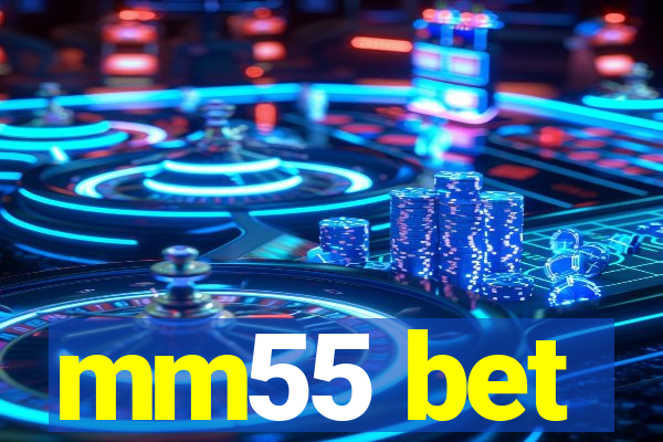 mm55 bet