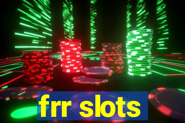 frr slots