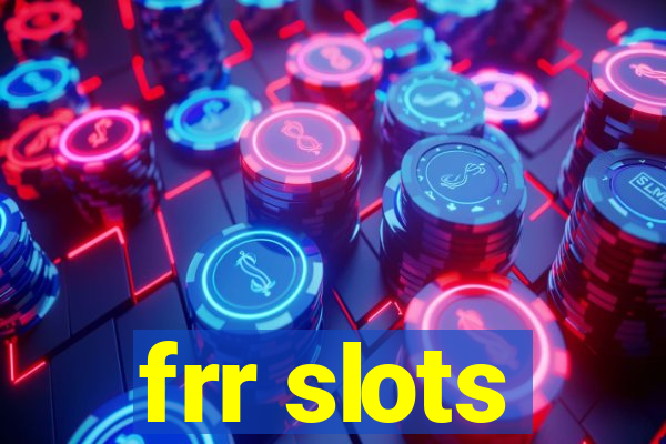 frr slots