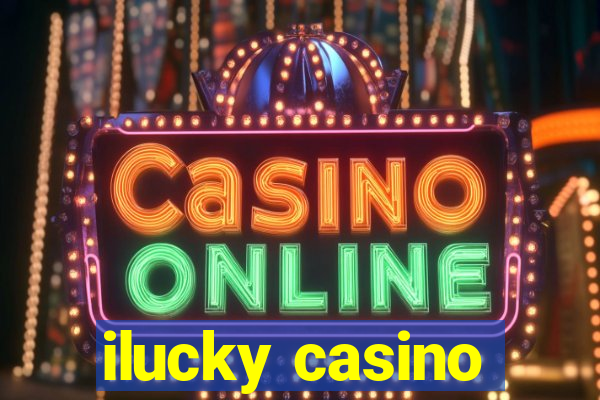 ilucky casino