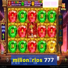 milion谩rios 777