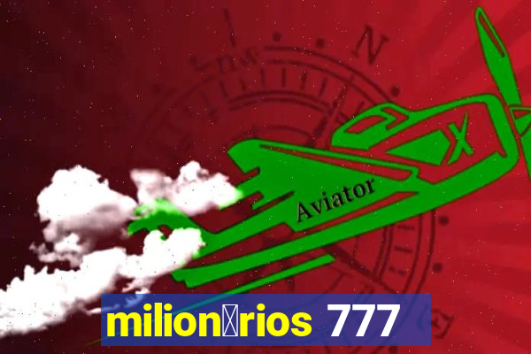 milion谩rios 777