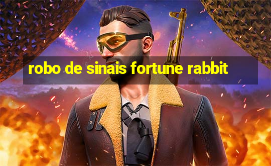 robo de sinais fortune rabbit