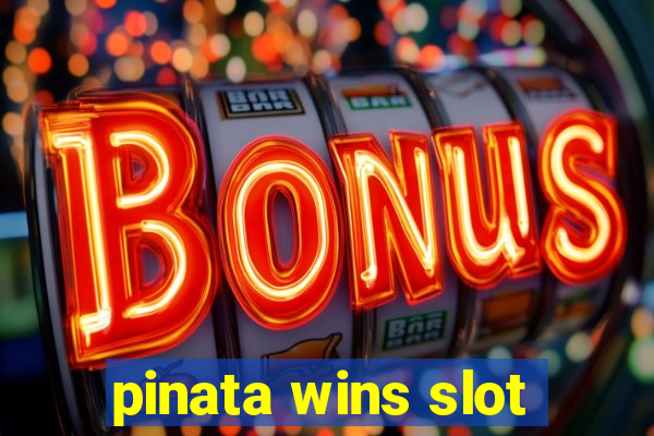 pinata wins slot