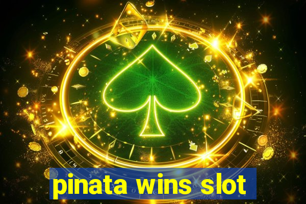 pinata wins slot