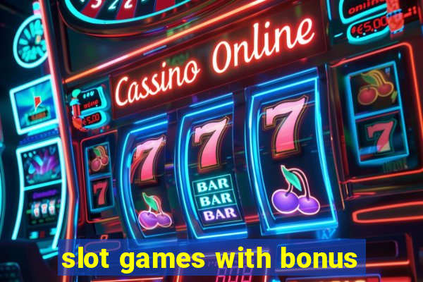 slot games with bonus