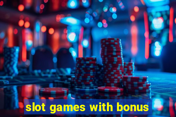 slot games with bonus