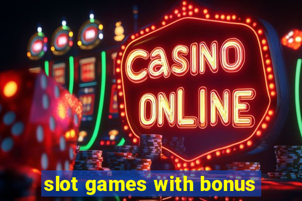 slot games with bonus