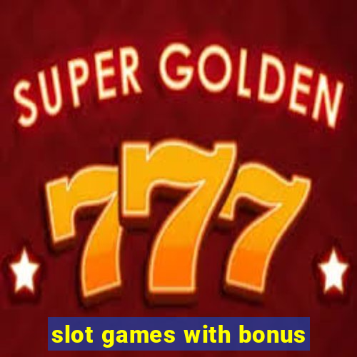 slot games with bonus