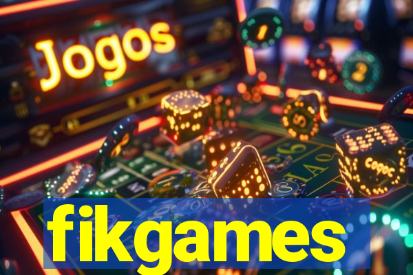 fikgames