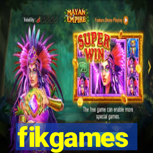 fikgames