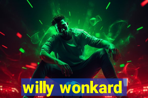 willy wonkard