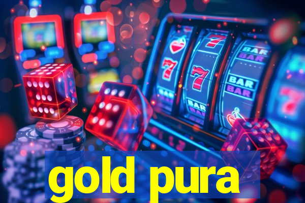 gold pura