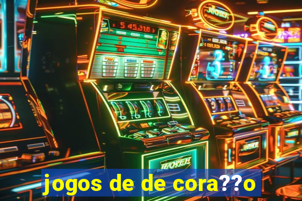 jogos de de cora??o