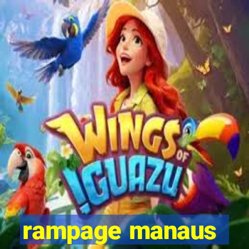 rampage manaus