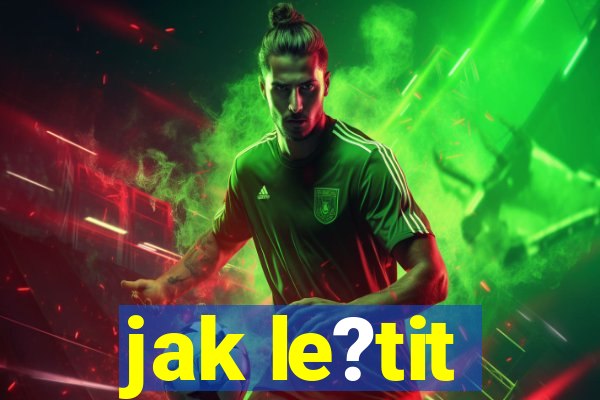 jak le?tit