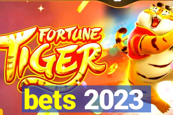 bets 2023