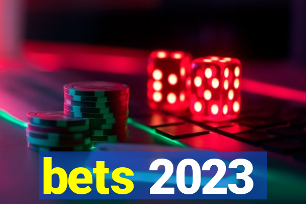 bets 2023