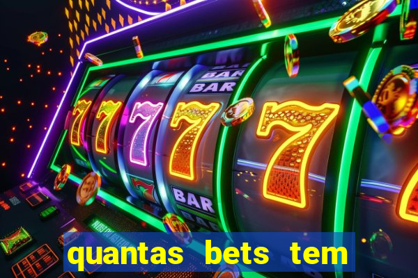 quantas bets tem no brasil