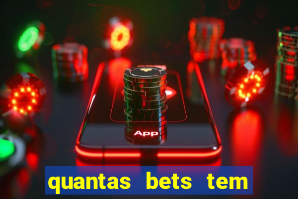 quantas bets tem no brasil