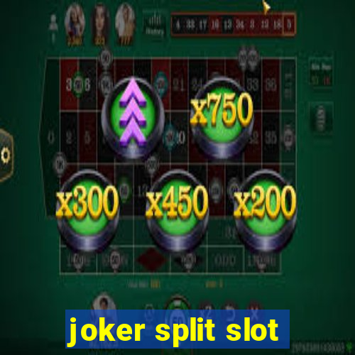 joker split slot