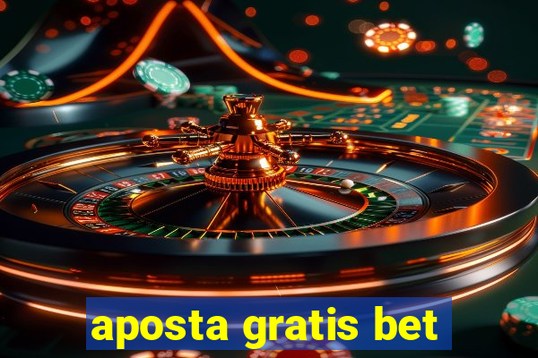 aposta gratis bet