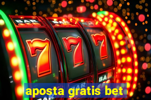 aposta gratis bet