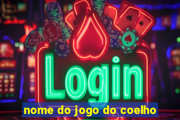 nome do jogo do coelho