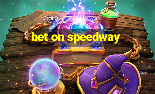 bet on speedway