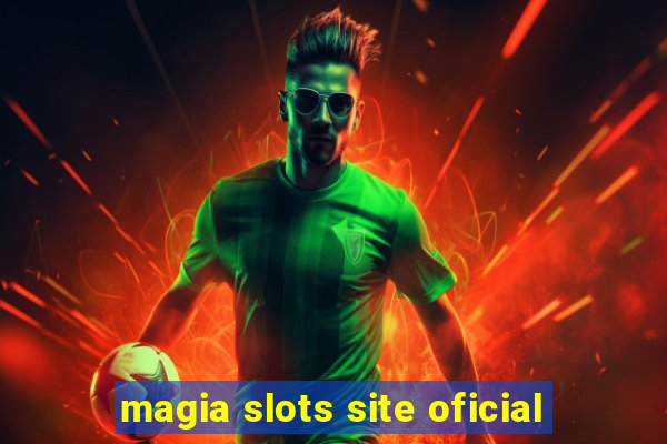 magia slots site oficial