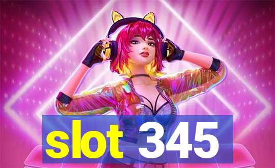 slot 345