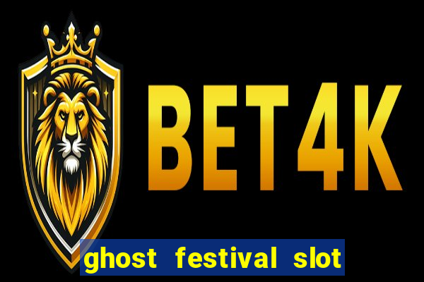 ghost festival slot free play