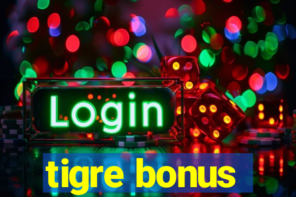 tigre bonus