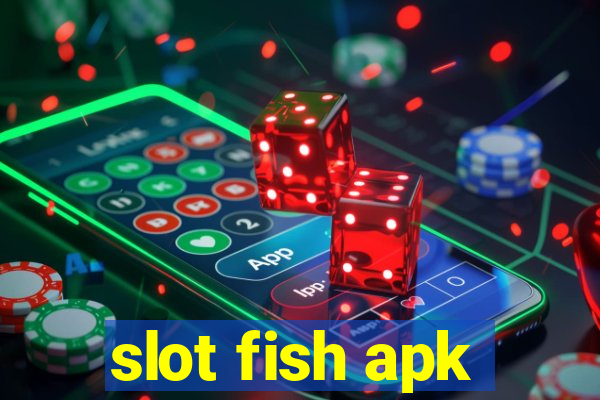 slot fish apk