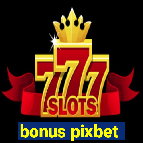 bonus pixbet