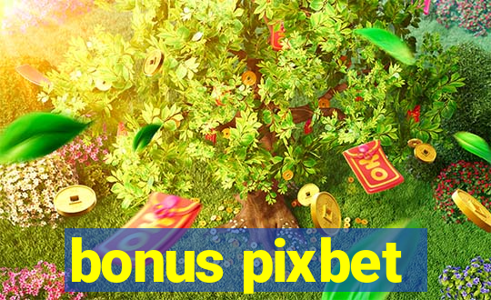 bonus pixbet