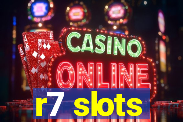 r7 slots