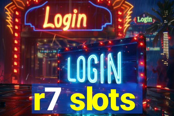 r7 slots