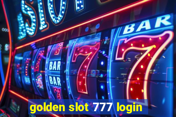 golden slot 777 login