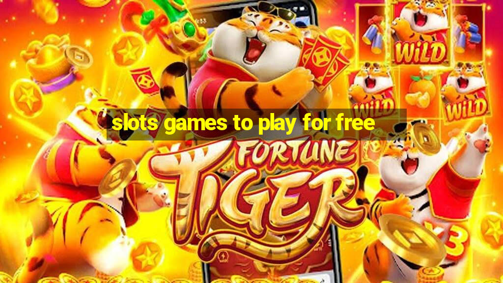 slots games to play for free