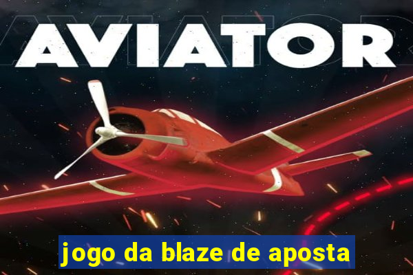 jogo da blaze de aposta