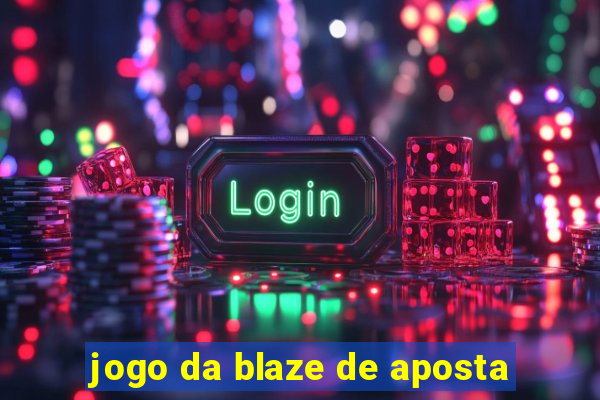 jogo da blaze de aposta