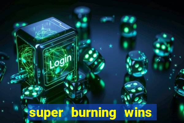 super burning wins classic 5 lines slot