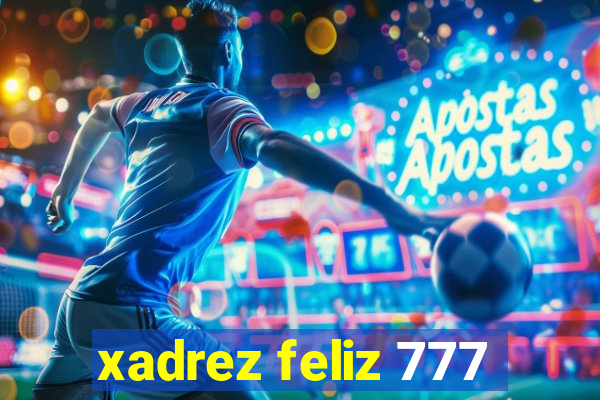 xadrez feliz 777