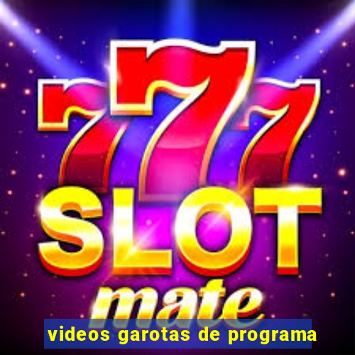 videos garotas de programa