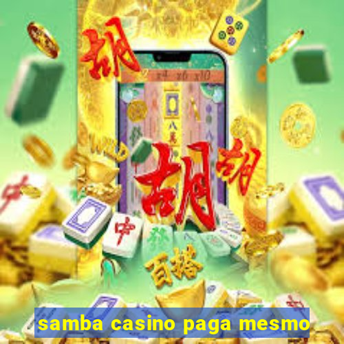 samba casino paga mesmo