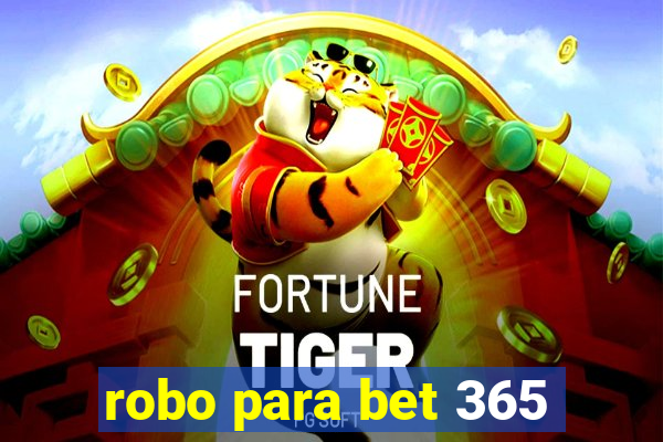 robo para bet 365